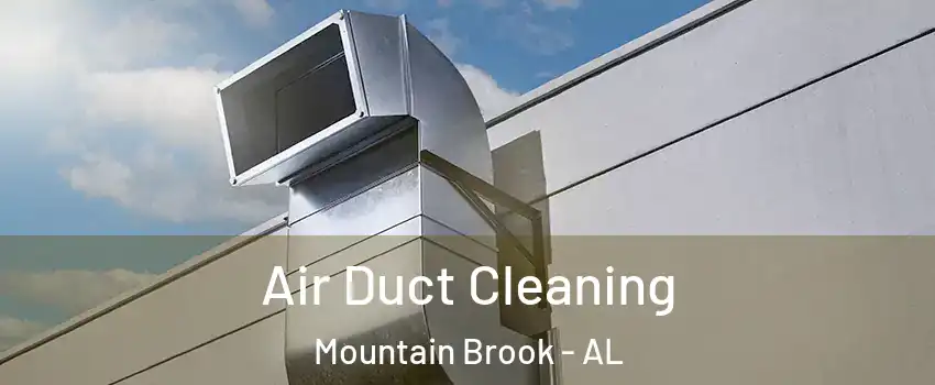  Air Duct Cleaning Mountain Brook - AL