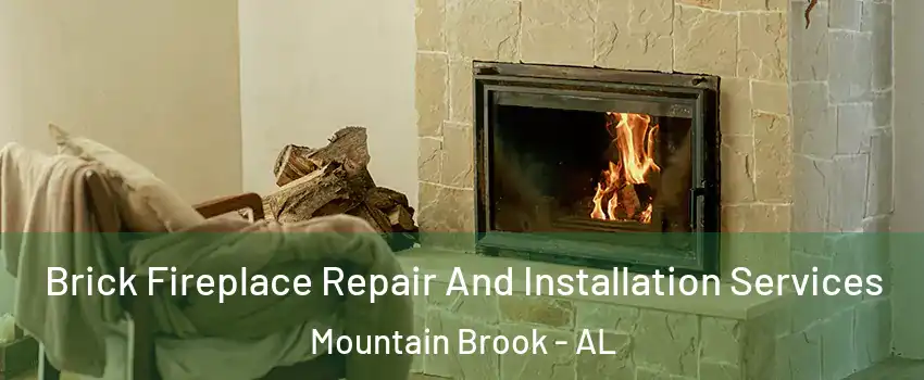  Brick Fireplace Repair And Installation Services Mountain Brook - AL