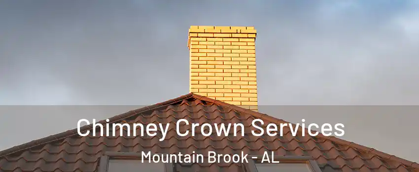 Chimney Crown Services Mountain Brook - AL