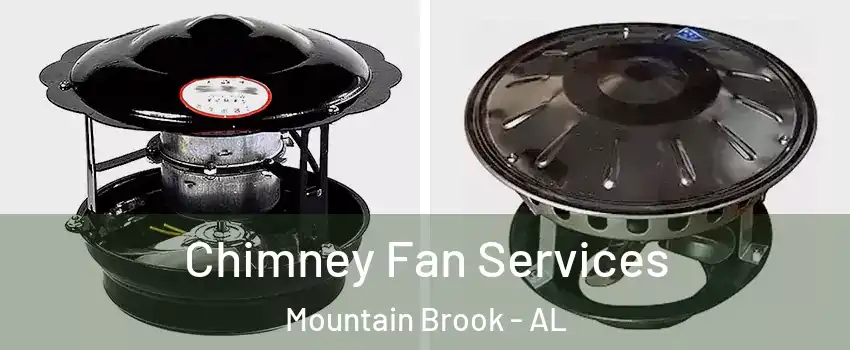  Chimney Fan Services Mountain Brook - AL