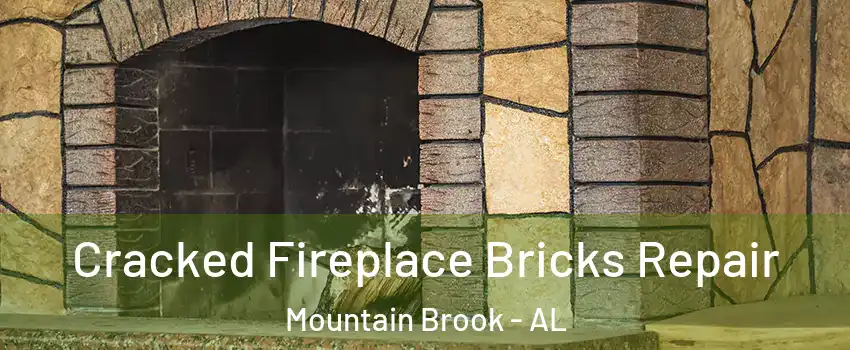  Cracked Fireplace Bricks Repair Mountain Brook - AL