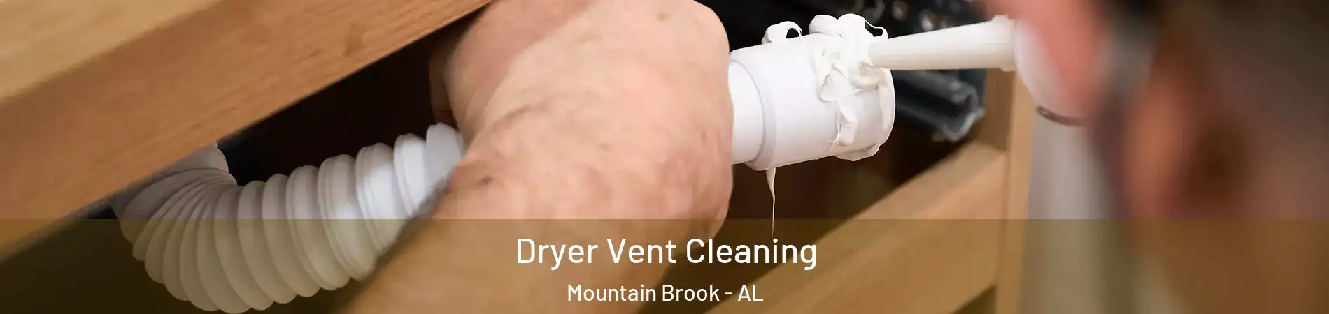  Dryer Vent Cleaning Mountain Brook - AL