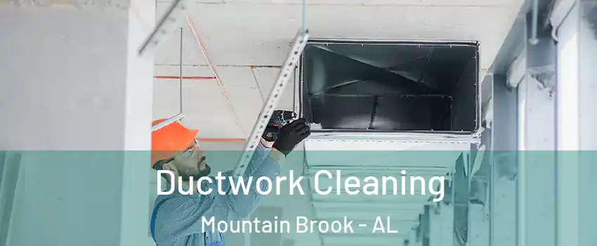  Ductwork Cleaning Mountain Brook - AL
