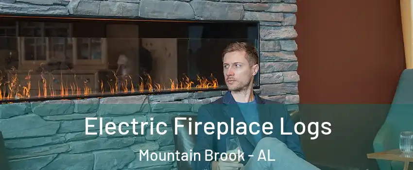 Electric Fireplace Logs Mountain Brook - AL