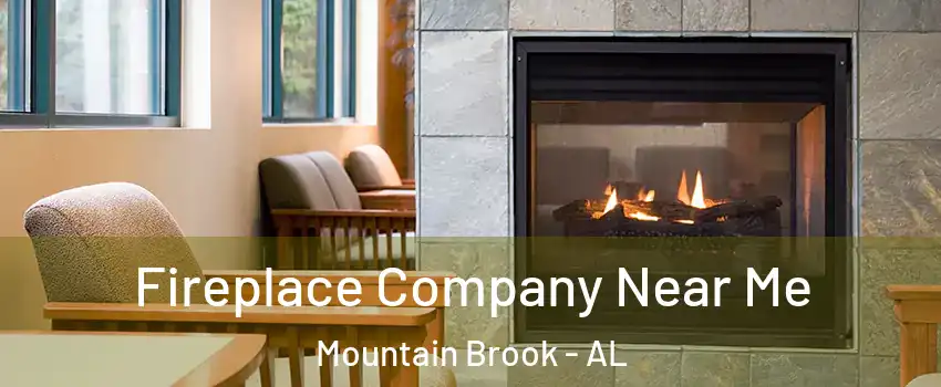  Fireplace Company Near Me Mountain Brook - AL