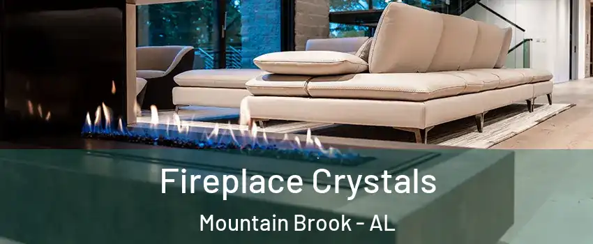  Fireplace Crystals Mountain Brook - AL