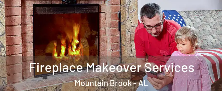  Fireplace Makeover Services Mountain Brook - AL