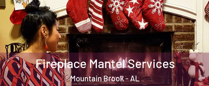  Fireplace Mantel Services Mountain Brook - AL