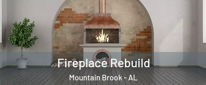  Fireplace Rebuild Mountain Brook - AL