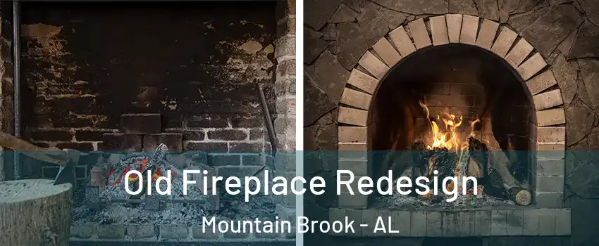  Old Fireplace Redesign Mountain Brook - AL
