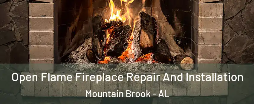  Open Flame Fireplace Repair And Installation Mountain Brook - AL