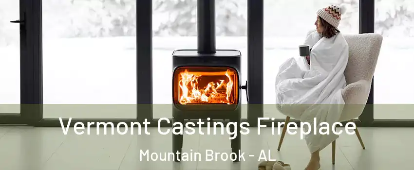  Vermont Castings Fireplace Mountain Brook - AL